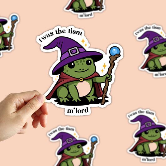 Twas The Tism M'lord Sticker