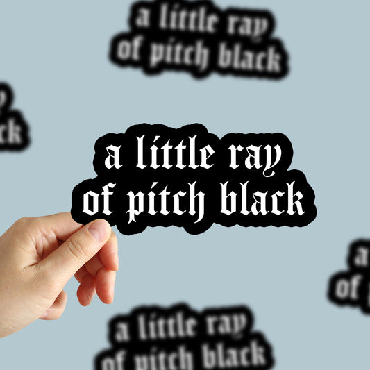 A Little Ray Of Pitch Black Sticker