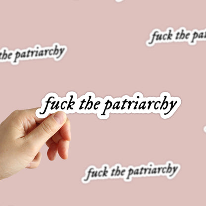 Fuck The Patriarchy Sticker