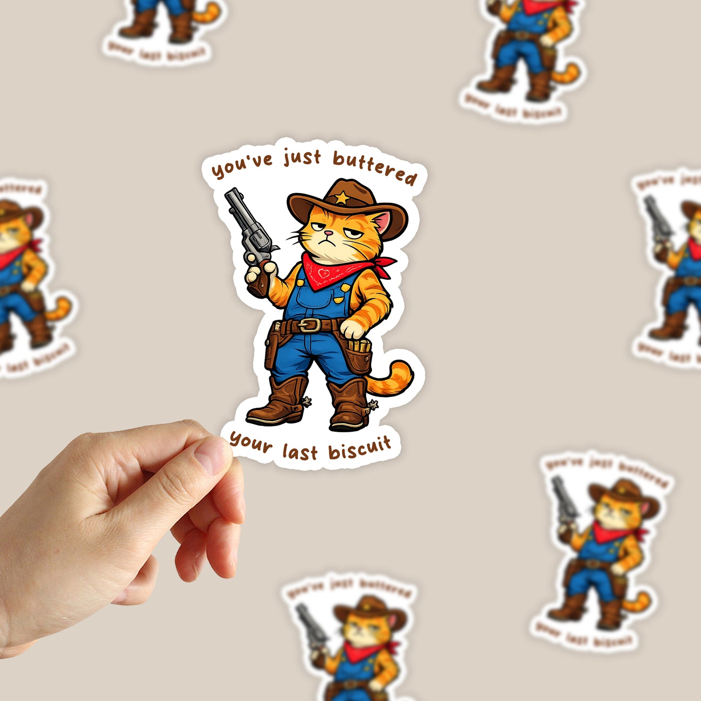 You've Just Buttered Your Last Biscuit Sticker