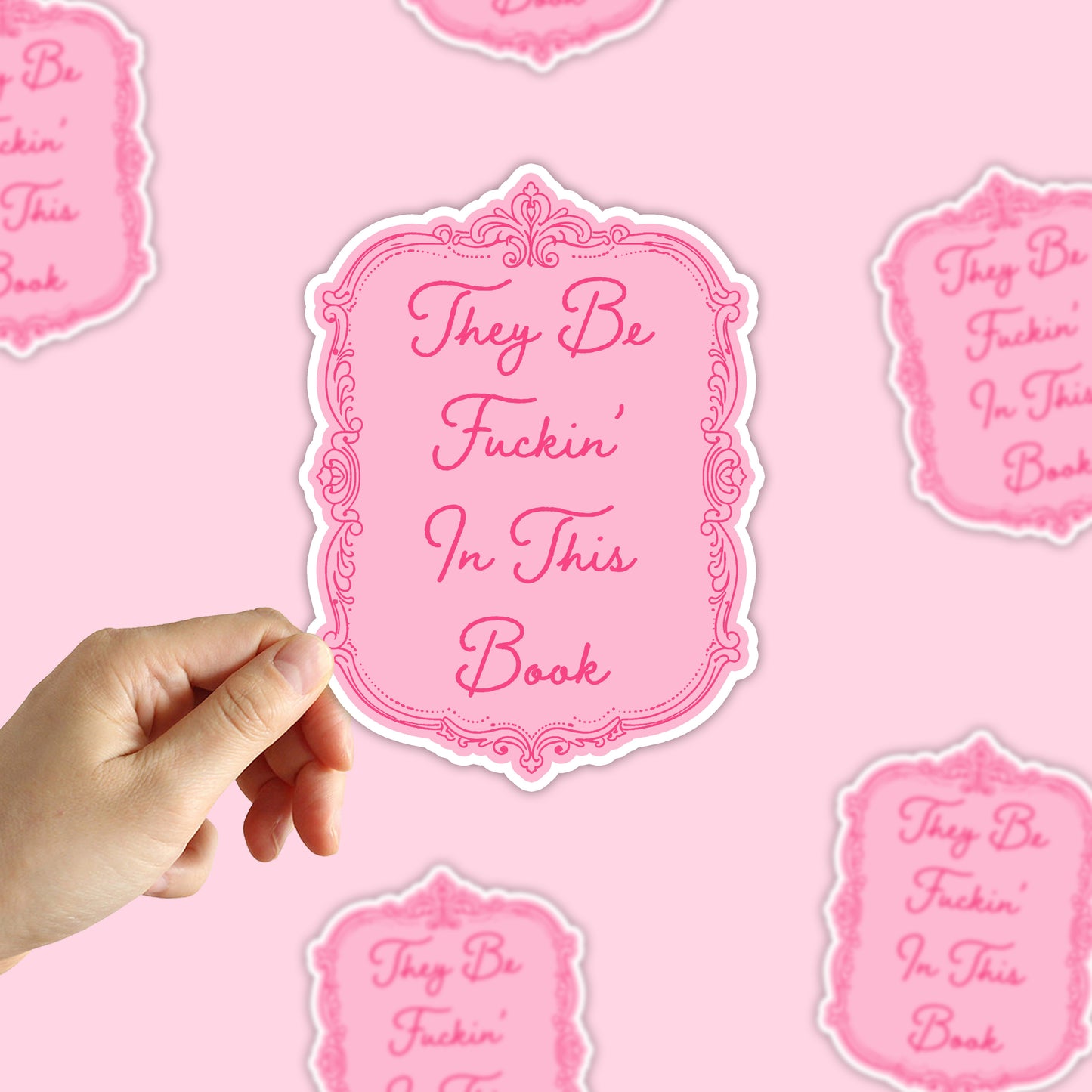 They Be Fuckin' In This Book Sticker
