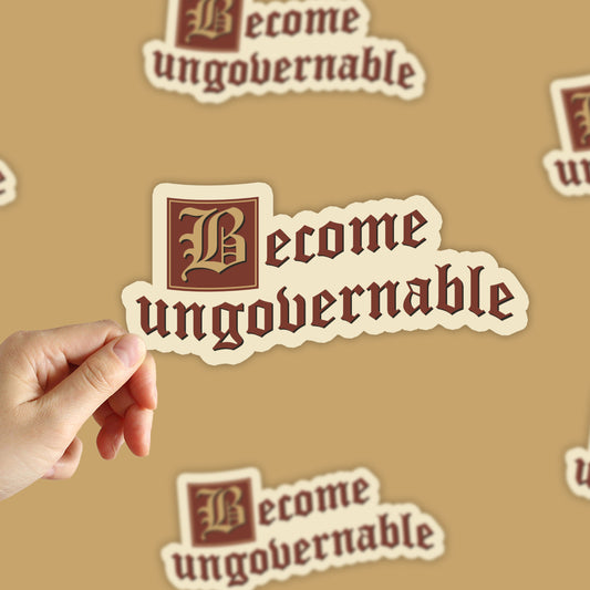 Become Ungovernable Sticker