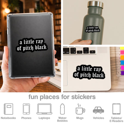 A Little Ray Of Pitch Black Sticker